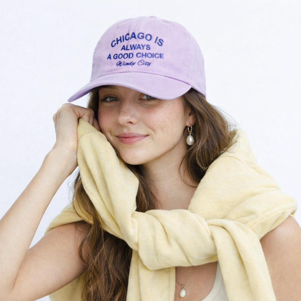 Chicago Is Always A Good Choice embroidered baseball cap, front view