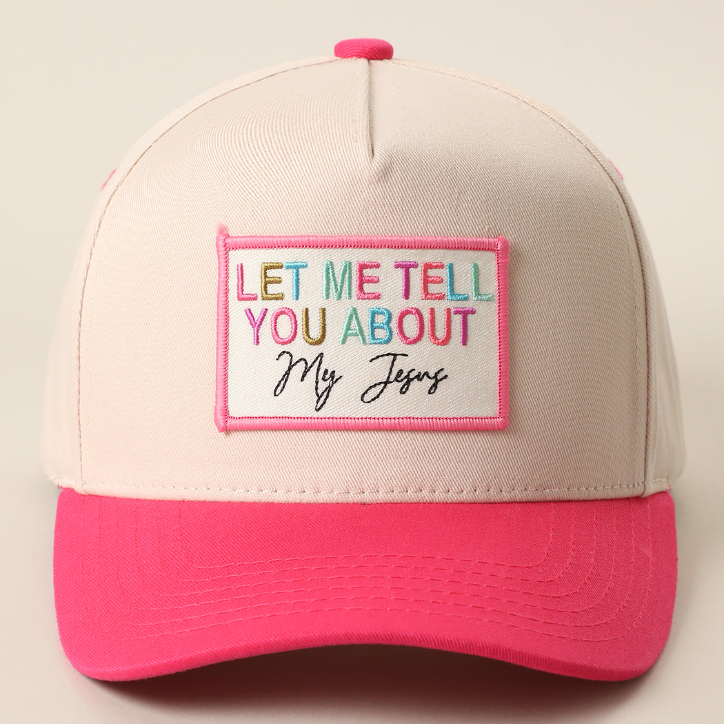 Let Me Tell You About My Jesus patch trucker hat in hot pink