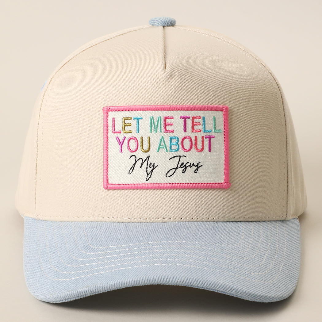 Let Me Tell You About My Jesus patch trucker hat in light denim