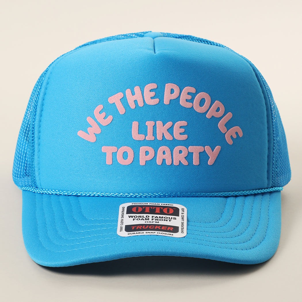 We The People Like To Party foam trucker hat in neon blue