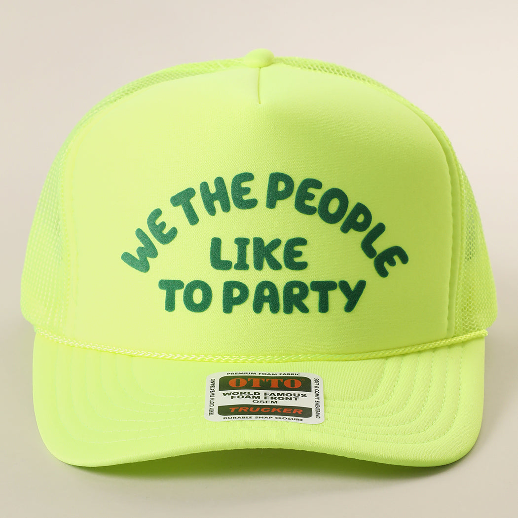 We The People Like To Party foam trucker hat in neon yellow