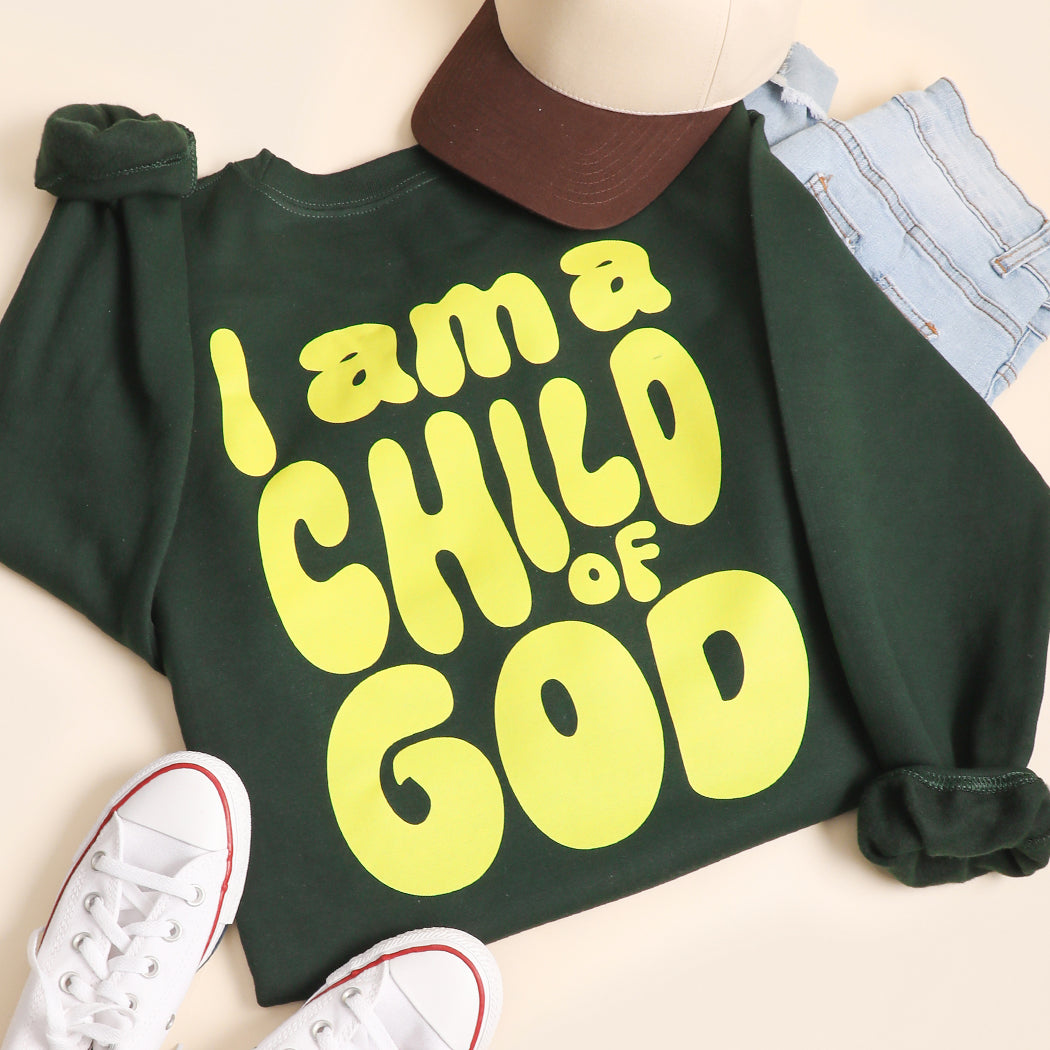 I Am A Child Of God graphic sweatshirt in forest green