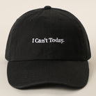 I Can't Today baseball cap in black