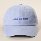 Living the Dream embroidered baseball cap in sax blue