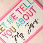 Let Me Tell You About My Jesus patch trucker hat in hot pink, side view