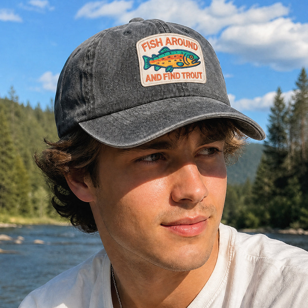 Fish Around and Find Trout embroidered patch baseball cap