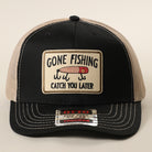 Gone Fishing Catch You Later patch trucker hat in black and khaki