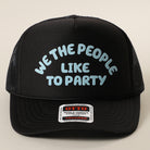 We The People Like To Party foam trucker hat in black