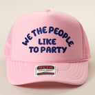 We The People Like To Party foam trucker hat in pink