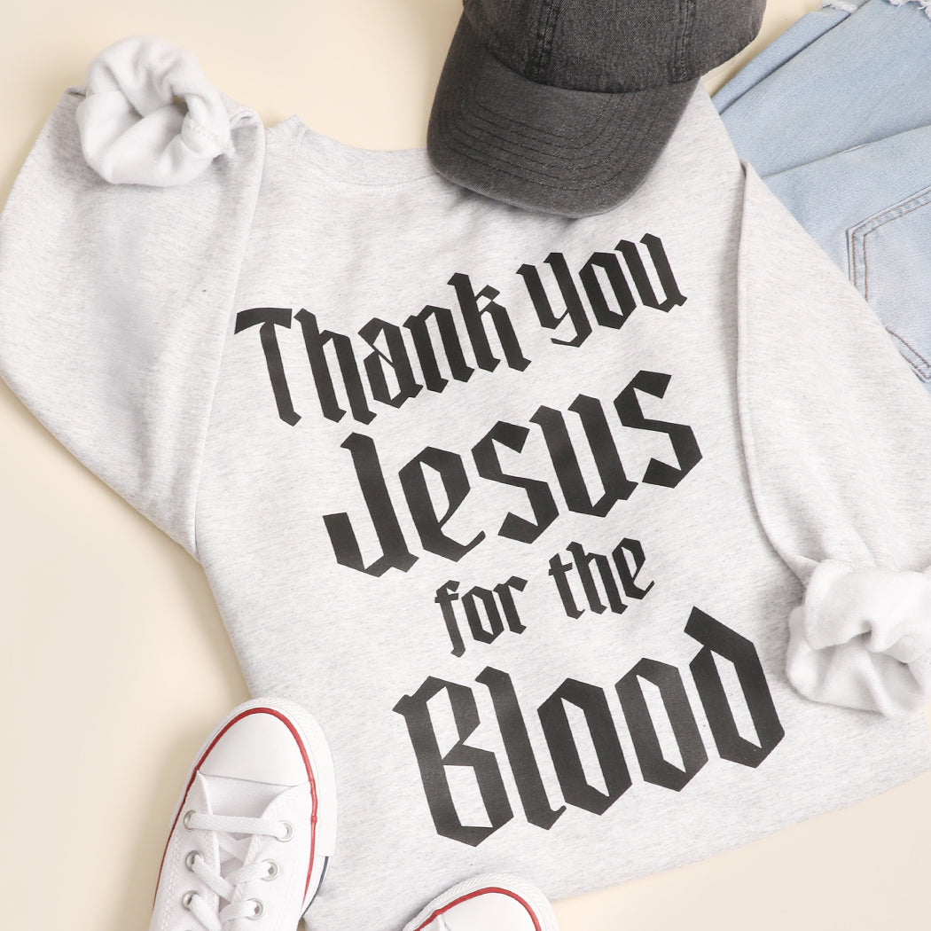 Thank You Jesus For The Blood graphic sweatshirt in ash grey