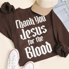 Thank You Jesus For The Blood graphic sweatshirt in dark chocolate