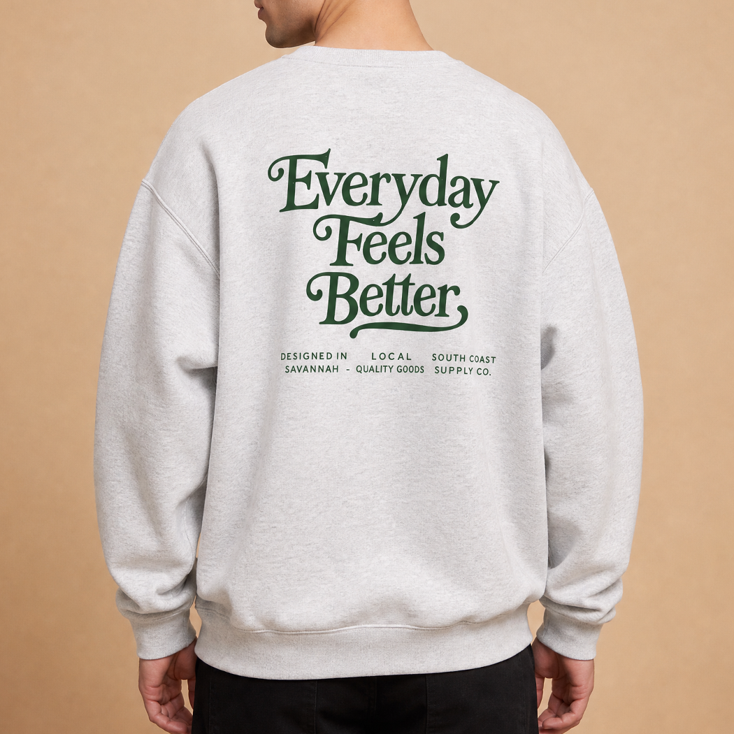 Everyday Feels Better graphic sweatshirt in ash grey