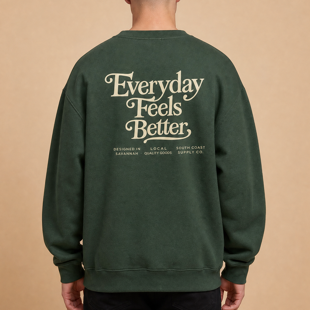 Everyday Feels Better graphic sweatshirt in forest green