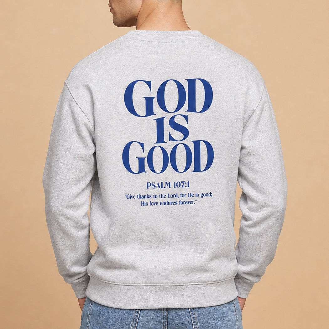 God Is Good Psalm 107:1 graphic sweatshirt in ash grey