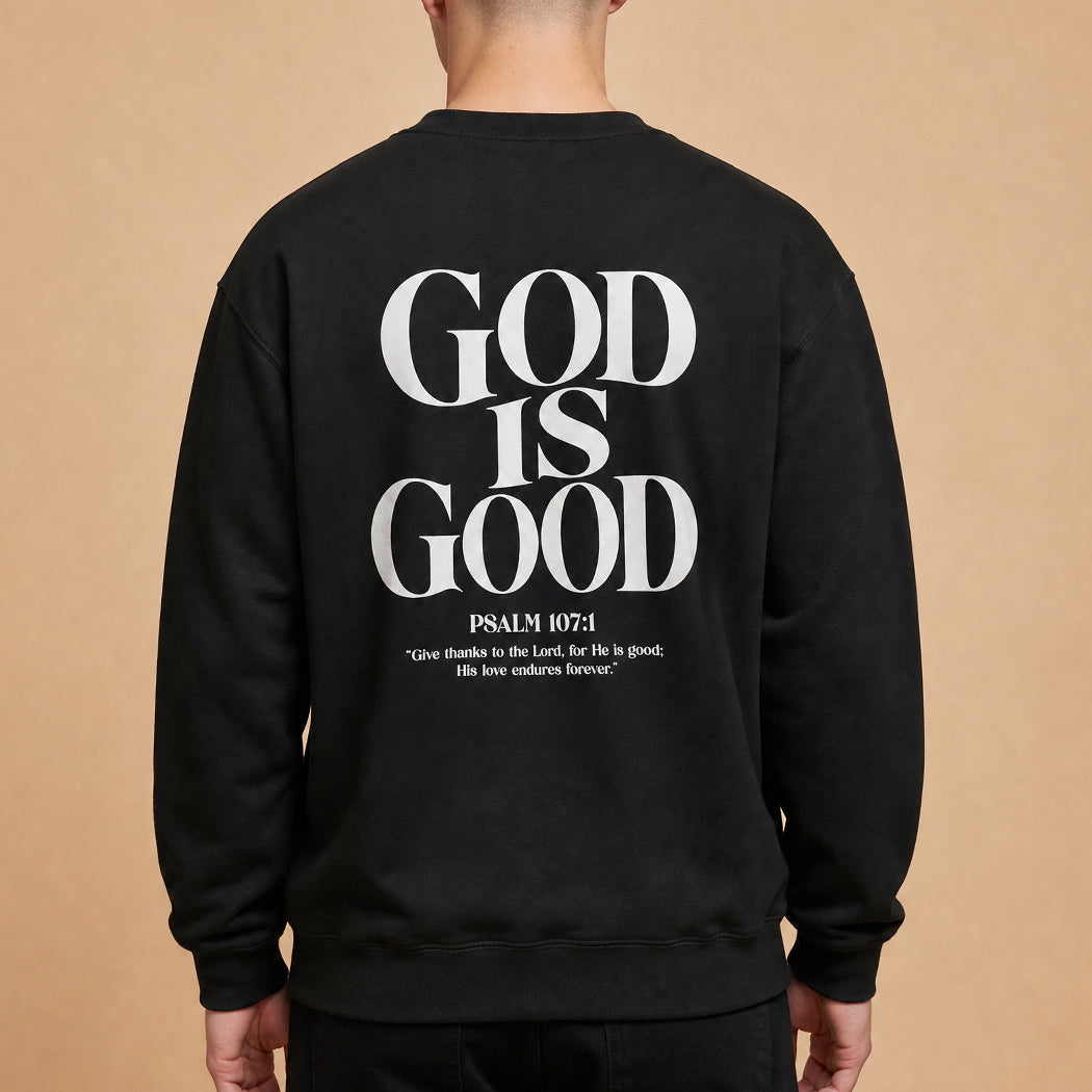 God Is Good Psalm 107:1 graphic sweatshirt in black