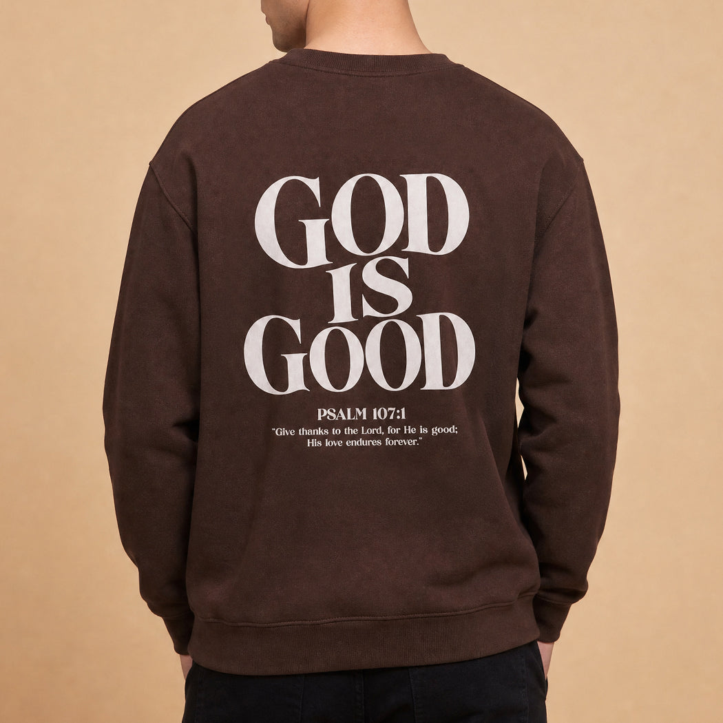 God Is Good Psalm 107:1 graphic sweatshirt in dark chocolate
