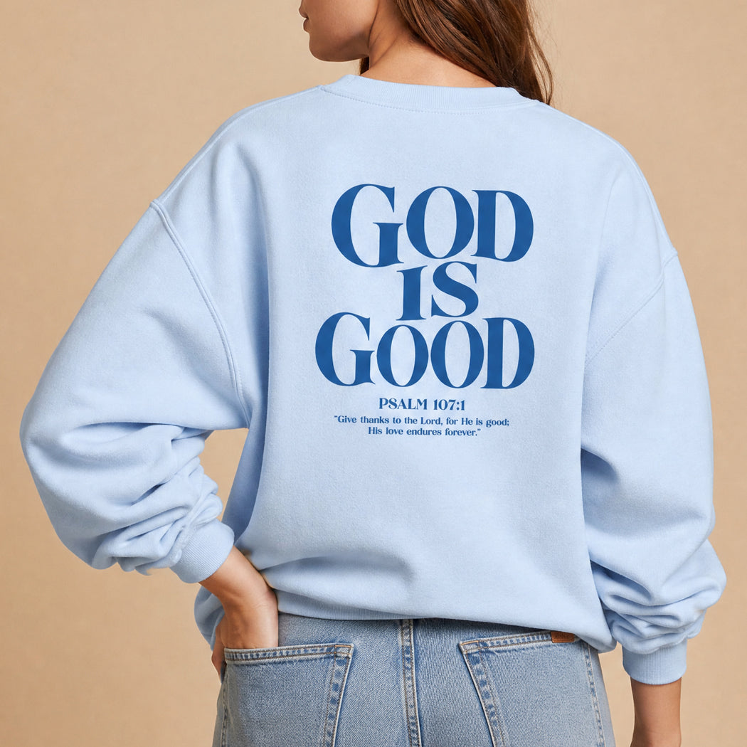 God Is Good Psalm 107:1 graphic sweatshirt in light blue