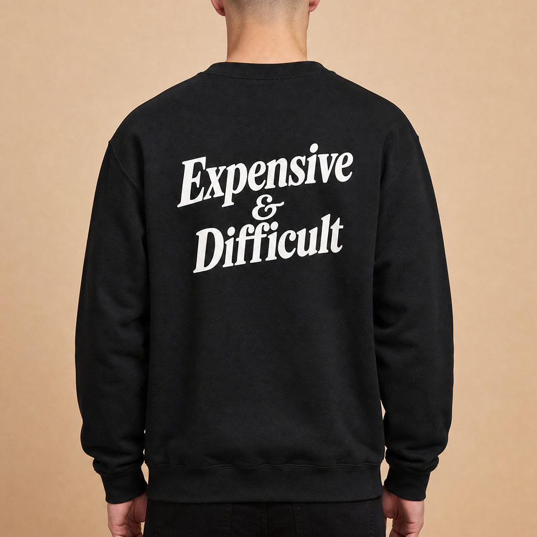 Expensive and Difficult graphic sweatshirt in black
